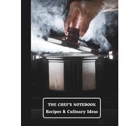 Chef’s Notebook: Recipes & Culinary Ideas | 120 Page Planner For Orders, To-Do Lists And Notes | 8.5" x 11": Cookbook Organizer for Professional Chefs and Home Cooks