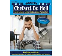 Chefarzt Dr. Holl 2047 Ein Vater am Limit - Mona Marquardt - Bastei Lübbe - ebook (ePub) - Livre