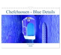 Chefchaouen - Blue Details (Wandkalender 2026 DIN A4 quer), CALVENDO Monatskalender: Die Farbe Blau in all ihren Schattierungen - ein Fest für die Augen!