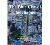 Chefchaouen - The Blue City: A Serene Labyrinth of Blue & Light - A Visual Journey Through Morocco's Most Enchanting Town