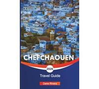 CHEFCHAOUEN Travel Guide 2026: Blue Streets, Mountain Views, and Things to Do in Morocco’s Blue City