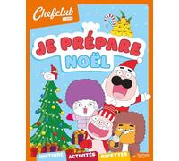 Chefclub kids - Je prépare Noël: Je prépare