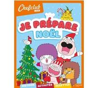 Chefclub kids - Je prépare Noël Joséphine Lacasse (Contributions)