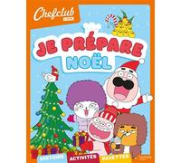 Chefclub kids - Je prépare Noël - Joséphine Lacasse - Hachette Jeunesse - broché - Document jeunesse