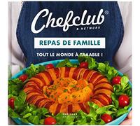 Chefclub - Repas de famille - Tout le monde à taaable !