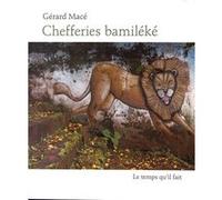 Chefferies bamiléké Gérard Macé (Auteur)