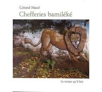 Chefferies bamiléké - Gérard Macé - Le Temps Qu'il Fait - broché - Beau livre