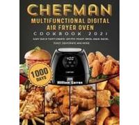 Chefman Multifunctional Digital Air Fryer Oven Cookbook 2021