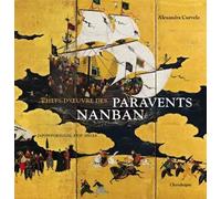 Chefs-d’œuvre des paravents Nanban - Japon-Portugal XVIe XVI Japon Portugal XVIIème siècle - Alexandra Curvelo - Chandeigne Et Lima - relié - Beau livre