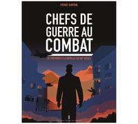 Chefs De Guerre Au Combat - Se Préparer À La Bataille Au Xxie Siècle