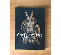 Chefs d'oeuvre dans les collections du musee du quai branly