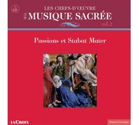 Chefs-D'oeuvre De La Musique Sacrée - Passions Et Stabat