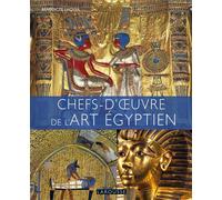 Bénédicte Lhoyer – Chefs d'oeuvre de l'art égyptien – Monographie – Relié