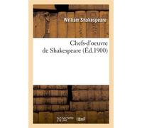 Chefs-d'oeuvre de Shakespeare (Éd.1900) ed.1900 - William Shakespeare - Hachette Bnf - broché - Livre