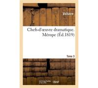 Chefs-d'oeuvre dramatique. Tome 3. Mérope - Voltaire - Hachette Bnf - broché - Livre