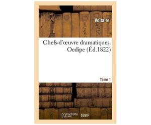 Chefs-D'oeuvre Dramatiques - Tome 1. Oedipe