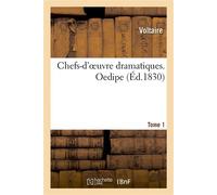 Chefs-d'oeuvre dramatiques. Tome 1. Oedipe - Voltaire - Hachette Bnf - broché - Livre