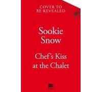 Chef's Kiss At The Chalet