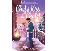 Chef's Kiss at the Chalet Two worlds collide in this deliciously cosy festive romance - Sookie Snow - PAN - ebook (ePub) - Livre