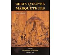 Chefs oeuvre des marqueteurs t3 Marqueteurs d'exception - Pierre Ramond - Vial - relié - Livre