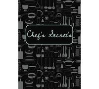 Chef's Secrets: Chef's Secret Blank Recipe Book To Write Your Own Recipes | Empty Cooking Journal To Write Recipes | Empty Cookbook