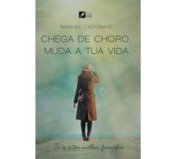 Chega de choro, muda a tua vida: tu és o teu melhor formador