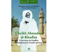 Cheikh Ahmadou Al-Khadîm, le serviteur du prophète et le leadership spirituel