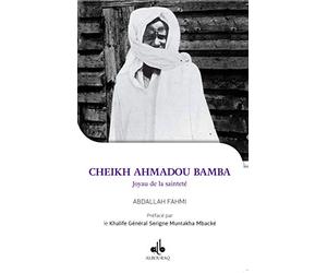 Cheikh Ahmadou Bamba: Joyau de la sainteté (1853-1927)