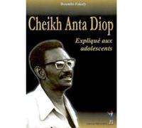 Cheikh Anta Diop Expliqué aux adolescents Doumbi Fakoly (Auteur)