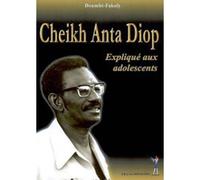 Cheikh Anta Diop Expliqué aux adolescents - Doumbi Fakoly - Menaibuc Eds - broché - Document jeunesse
