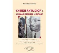 Cheikh Anta Diop : l'humain derrière le savant - Aoua B. LY-TALL - L'harmattan - broché - Etude