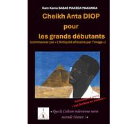 Cheikh Anta DIOP pour les grands débutants