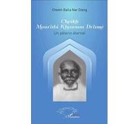 Cheikh Mourabi Khawsou Dramé Cheikh Balla Nar Dieng Dieng (Auteur)