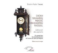 Cheikh Souhabou Mbacké Ibn Khadimou Rassoul L'abreuvoir des aspirants - Édition revue et corrigée - Birahim Thioune - L'harmattan - broché - Biographie