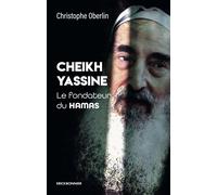 Cheikh yassine - Christophe Oberlin - Erick Bonnier Eds - broché - Biographie