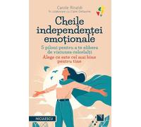 Cheile independentei emotionale - Carole Rinaldi, Claire Dellaume