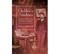 Chekhov's Antidotes: Prescriptions for an Age of Unrest
