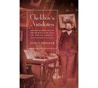 Chekhov's Antidotes Prescriptions for an Age of Unrest - Yuri Corrigan - Stanford University Press - ebook (ePub) - Livre
