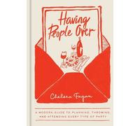 Chelsea Fagan – Having People Over – Guide moderne – Relié