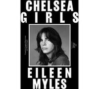 Chelsea girls Eileen Myles (Auteur), Héloïse Esquié (Traduction)