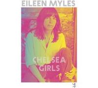 Chelsea Girls | Eileen Myles Eileen Myles (Auteur)