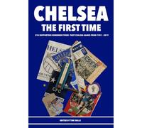 Chelsea The First Time: 210 Supporters Remember Their First Chelsea Games From 1951-2019