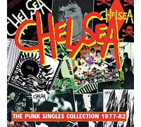 Chelsea - The Punk Singles Collection 1977-82
