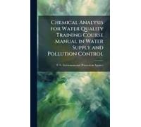 Chemical Analysis For Water Quality Training Course Manual In Water Supply And Pollution Control