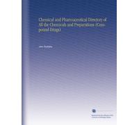 Chemical and Pharmaceutical Directory of All the Chemicals and Preparations (Compound Drugs)