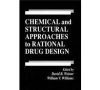 Chemical and Structural Approaches to Rational Drug Design David B. Weiner (Auteur)