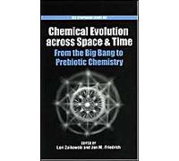 Chemical Evolution Across Space And Time: From The Big Bang To Prebiotic Chemistry