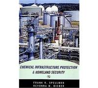 Chemical Infrastructure Protection and Homeland Security Frank Spellman, Revonna M. Bieber (Auteur)