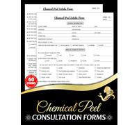 Chemical Peel Consultation Forms: Face Peel Client Intake & Consent Logbook for Estheticians and Skincare Clinics | 60 Forms, 120 Two-Sided Pages