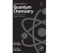 Chemical Physics And Quantum Chemistry (Volume 81) (Advances In Quantum Chemistry, Volume 81)